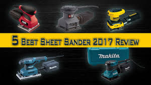 Currently, the best sheet sander is the makita bo4900v. 5 Best Sheet Sander 2018 Review Best Palm Sander Best Sander For Furniture In Budget Youtube