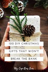 Diy Christmas Gifts 100 Homemade Gifts Your Loved Ones Will Adore Unique Christmas Gifts Diy Diy Christmas Gifts For Friends Handmade Christmas Gifts