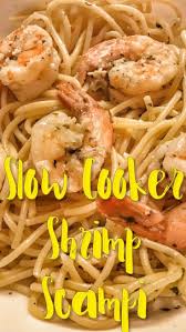 Slow Cooker Shrimp Scampi Cunningham Chronicles Crockpot Recipes Easy Shrimp Slow Cooker Slow Cooker Pasta