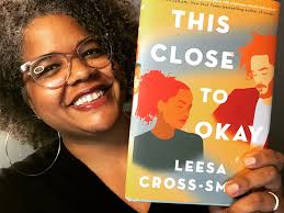 This Close To Okay — News — Leesa Cross-Smith