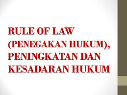 Maybe you would like to learn more about one of these? Rule Of Law Penegakan Hukum Peningkatan Dan Kesadaran Hukum Ppt Download