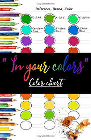 South_agency / getty images a copyright is a form of intellectual property tha. Amazon Com In Your Colors Color Chart Colored Pencil Create Your Color Chart In One And The Same Book 1200 Bubbles To Complete 9798618560818 Editions Re Creation Books