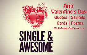 Valentine's day has gotten blown way out of proportion. Quotes About Single On Valentines Day 15 Quotes