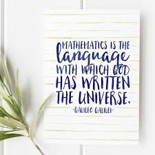 Mathematics Is The Language With Which God Has Written The Math Quotes Mathematics Fun Math