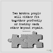 Two Broken People Inspirational Relationship Quotes Broken Quotes Sarcastic Relationship Quotes