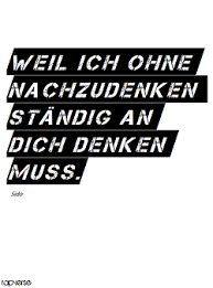 You may not have noticed we have totally lost our way are you lost in the clouds? Sido Liebe Liebes Rap Zitate Sido Liebe Spruche Zitate