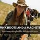 Pink Boots and a Machete