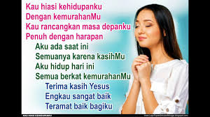 Lirik yesus baik baik buat saya. Kau Hiasi Kehidupanku Terima Kasih Yesus Lirik Lagu Rohani Youtube
