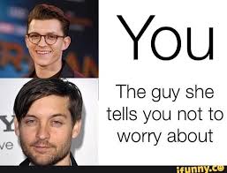 The Guy She Tells You Not To Worry About Funny Photography Memes Popular Memes