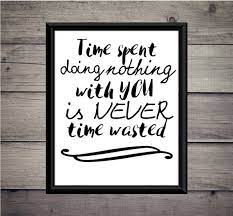 Time Spent With You Is Never Wasted Love By Thoughtworksbyabby Inspirational Quotes Digital Printables Etsy Christmas Signs