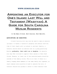 A will is a writing, signed by the decedent and witnesses, that meets florida law requirements. Appointing An Executor For One S Islamic Last Will And Testament Was
