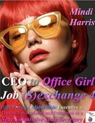 Amazon.com: CEO to Office Girl Job (S)exchange High Powered Alpha Male  Executive is Tricked Emasculated and Entrapped as a Sexy Submissive  Secretary 1: A first time ... and Entrapped as a Sexy