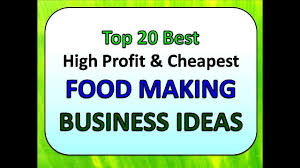 Top 20 Cheapest And High Profit Food Making Small Business Ideas Machi In 2020 Small Scale Business Business Small Business