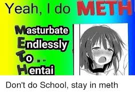 This site is fully mobile optimized! Yeah I Do Met Asturbate Ndlessly Entai Anime Meme On Sizzle