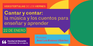 Videotertulia Cantar Y Contar La Musica Y Los Cuentos Para Ensenar Y Aprender Ull Agenda