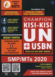 Sebab dari sini guru maupun peserta didik akan mengetahui lingkup materi yang akan diujikan nantinya. Champion Kisi Kisi Un Usbn Smp Mts 2020