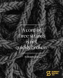 Maybe you would like to learn more about one of these? A Cord Of Three Strands Is Not Quickly Broken Ecclesiastes 4 12 Sunday Social