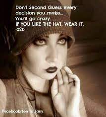 Pin By Mary Roz On Hats Hat Quotes Hat Quotes Woman Quotes About Wearing Hats