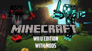 Hello, i'm not as known as the other wiiplaza members as i just recently got a wii u. Minecraft Wii U Edition With Mods Youtube