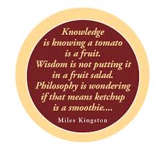 Knowledge Is Knowing A Tomato Is A Fruit Somebody S Mother S Chocolate Sauce