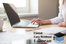 Maybe you would like to learn more about one of these? Cara Membuat Laporan Yang Baik Dan Benar Serta Contohnya