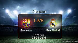 Nonton live streaming real madrid vs barcelona. Fc Barcelona Vs Real Madrid Live 1 2 Full Time
