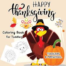Teach kids about thanksgiving in a fun way by giving them fun thanksgiving coloring pages. Happy Thanksgiving Coloring Book For Toddlers Ages 2 5 New Collection Of Fun And Easy Coloring Pages Thanksgiving Books For Kids Toddlers And Preschoolers Amazon Co Uk Miller Katherine Books