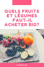 Quels Fruits Et Legumes Faut Il Acheter Bio Soscuisine Fruits Et Legumes Alimentation Planification De Repas Sains
