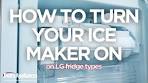 How to Turn on Ice Makers | LG French Door, Side-by-side ...