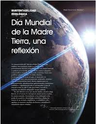 El día de la tierra o día internacional de la madre tierra, es una celebración realizada el 22 de abril de cada año y este 2020 cumple 50 años con el objetivo de hacer conciencia entre las. Pdf Dia Mundial De La Madre Tierra Una Reflexion