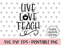 Free Free 66 Live Love Teach Svg Free SVG PNG EPS DXF File