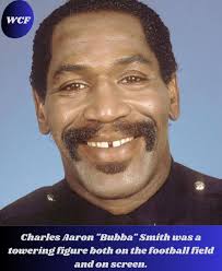Charles Aaron "Bubba" Smith was a towering figure both