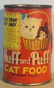 1949 Huff And Puff Cat Food Can With Paper Label Reedville Va 15 1 2 Oz Tin Can 12 03 2011 Cat Food Retro Packaging Huff And Puff