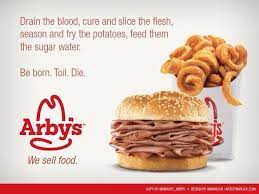 Be Born Toil Die Arby S We Sell Food By Warlick Nihilist Arby S Food In The Flesh The Cure
