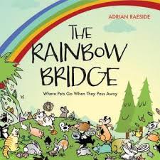 Maybe you would like to learn more about one of these? The Rainbow Bridge A Visit To Pet Paradise By Adrian Raeside