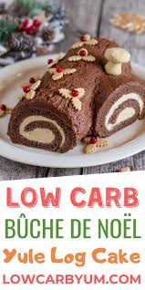 Yule Log Cake Recipe Buche De Noel Low Carb Recipes Dessert Low Carb Baking Low Carb Christmas