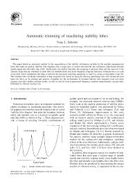 History of the stability lobe diagrams and chatter vibrations of machine tools extends to the studies of tobias 1,3 and tlusty 2,4 which present the basics of Pdf Automatic Trimming Of Machining Stability Lobes Tony Schmitz Academia Edu