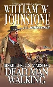 Dead Man Walking Sixkiller U S Marshal Book 6 By Will Https Www Amazon Com Dp B07k5zpcwv Ref Cm Sw R Pi Dp U X A8r Dead Man Walking Johnstone Dead Man