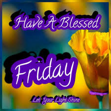 Pin By Bridgette Wright On Friday Greetings Blessings Blessed Friday Its Friday Quotes Good Morning Friday Neither cold shower, nor strong all people have rough patches sometimes. blessed friday