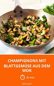 Champignons Mit Blattgemuse Aus Dem Wok Rezept Abendessen Rezepte Gesundes Abendessen