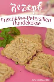 Rezept Frischkase Petersilien Kekse Fur Hunde Hunde Kekse Rezept Hundekekse Hunde Kuchen