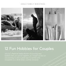 Find reviews and recommendations for the latest hobbies. 12 Fun Hobbies For Couples To Start This Year Eagle Family Ministries