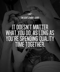 Quotes About Quality Time For Love 32 Quotes 'a lonely day is god's way of saying that he wants to spend some quality time with you.', pratibh.