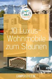 10 luxus wohnmobile zum staunen camperstyle wohnmobil luxus wohnwagen luxus