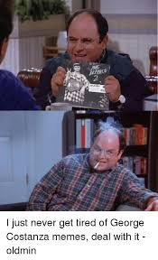 Information about frank costanza meme. Demarco Mn 2 I Just Never Get Tired Of George Costanza Memes Deal With It Oldmin George Costanza Meme On Me Me