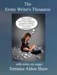 Erotica for the Big Brain: New Erotic Writers Thesaurus (A--M)