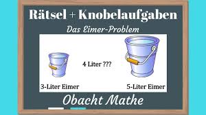 Im team bearbeiten die kinder die knobelaufgaben und trainieren ohne scheu vor falschen antworten. Das Eimer Problem 4 Liter Wasser Abmessen Ratsel Knobelaufgaben Obachtmathe Youtube