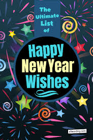 Let these new year wishes be ones that you share with others. The Ultimate List Of Happy New Year Wishes Allwording Com