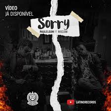 Por admin 22:44 enviar um comentário. Download Mp3 Paulelson Sorry Feat Riscow Grandavibes