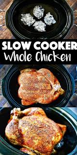 crockpot whole chicken rotisserie style chicken recipe slow cooker baking chicken slow cooker recipes crockpot recipes easy pinterest